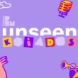 Unseen Kids, 8-12 Yaş Arası Küçük Kaşifleri Bekliyor