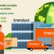 Trendyol Depo ve Ofislerinde %100 Yenilenebilir Enerji